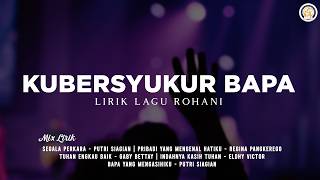 Kubersyukur Bapa (Lirik Lagu Rohani) [Mix] Lagu Rohani Terbaru 2026