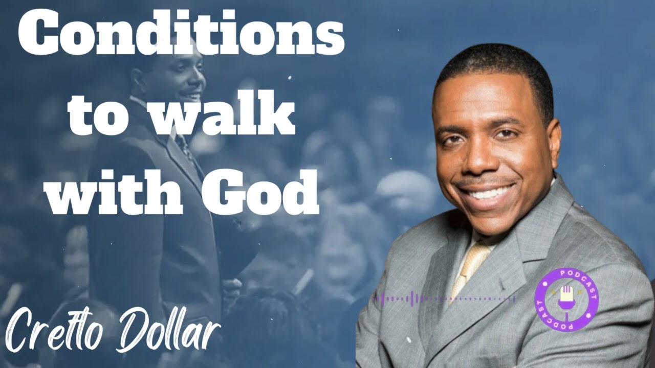 Conditions to walk with God- Creflo Dollar Ministries Podcast
