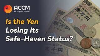 Is the Yen Losing Its Safe Haven Status