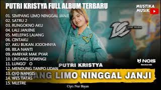 PUTRI KRISTYA FULL ALBUM TERBARU 2022 (SIMPANG LIMO NINGGAL JANJI, SATRU 2)