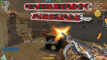 CF Offline For PC Zombine Mode | CF Offline PC chế độ Zombie