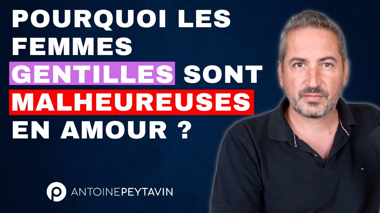 Pourquoi les femmes trop gentilles sont malheureuses en amour ?