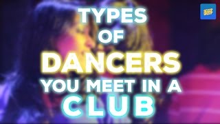 ScoopWhoop : Types Of Dancers You Meet In A Club
