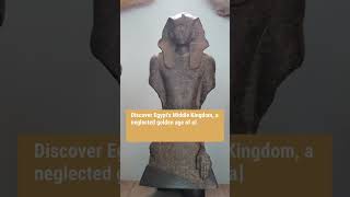 EGYPT: The Middle Kingdom – Forgotten Golden Age