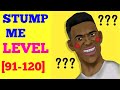 stump me 91 to120 solution or walkthrough stump me 91 to120 solution or walkthrough