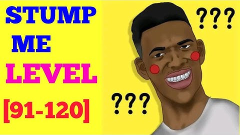 stump me 91 to120 solution or walkthrough