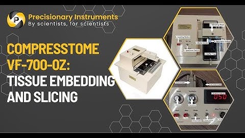 Compresstome VF-700-0Z: Tissue Embedding and Slicing