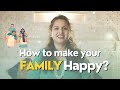 How to make family happy   himanis happiness hub
