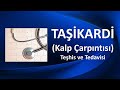 TAŞİKARDİ KALP ÇARPINTISI NEDENLERİ VE TEDAVİSİ