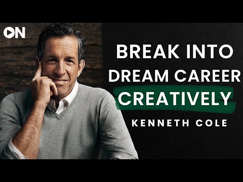 Kenneth Cole: ON How To Creatively Break Into The Career Of Your Choice