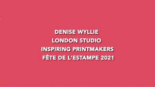 Denise Wyllie, Inspiring Printmakers.Fête de l'estampe 2021