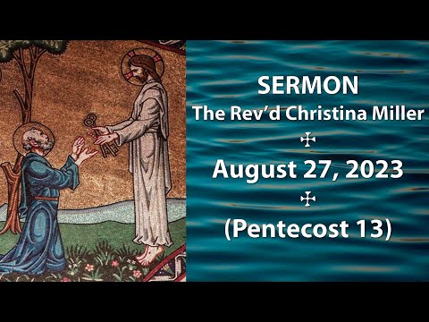 Sermon by The Rev'd Christiana Miller August 27 2023