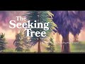 The Seeking Tree Trailer