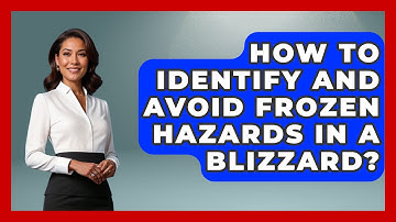 How To Identify And Avoid Frozen Hazards In A Blizzard? - Weather Watchdog