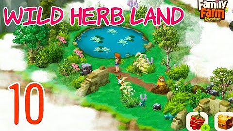 Family Farm Adventure - Wild Herb Land Full Gameplay Walkthrough Part 10
