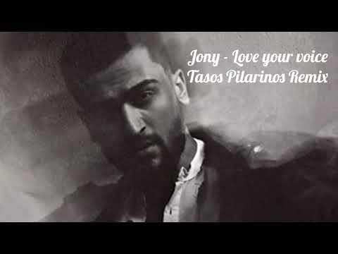 Jony - Love your voice (Tasos Pilarinos Remix)