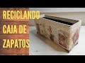 Aprende a reciclar 📕✂️ como cambiar una caja de zapatos