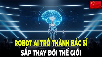 Trung Quốc Ra Mắt Robot Y Tá AI Có Thể Thay Thế Mọi Bác Sĩ Trong Tương Lai Gần