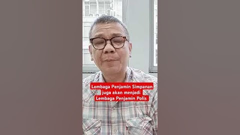 Lembaga Penjamin Simpanan akan menjadi "Lembaga Penjamin Polis Asuransi" pula