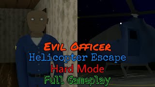 Evil Officer - Helicopter Escape in Hard Mode Full Gameplay