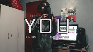 Shair - You (Luh Kel) Cover