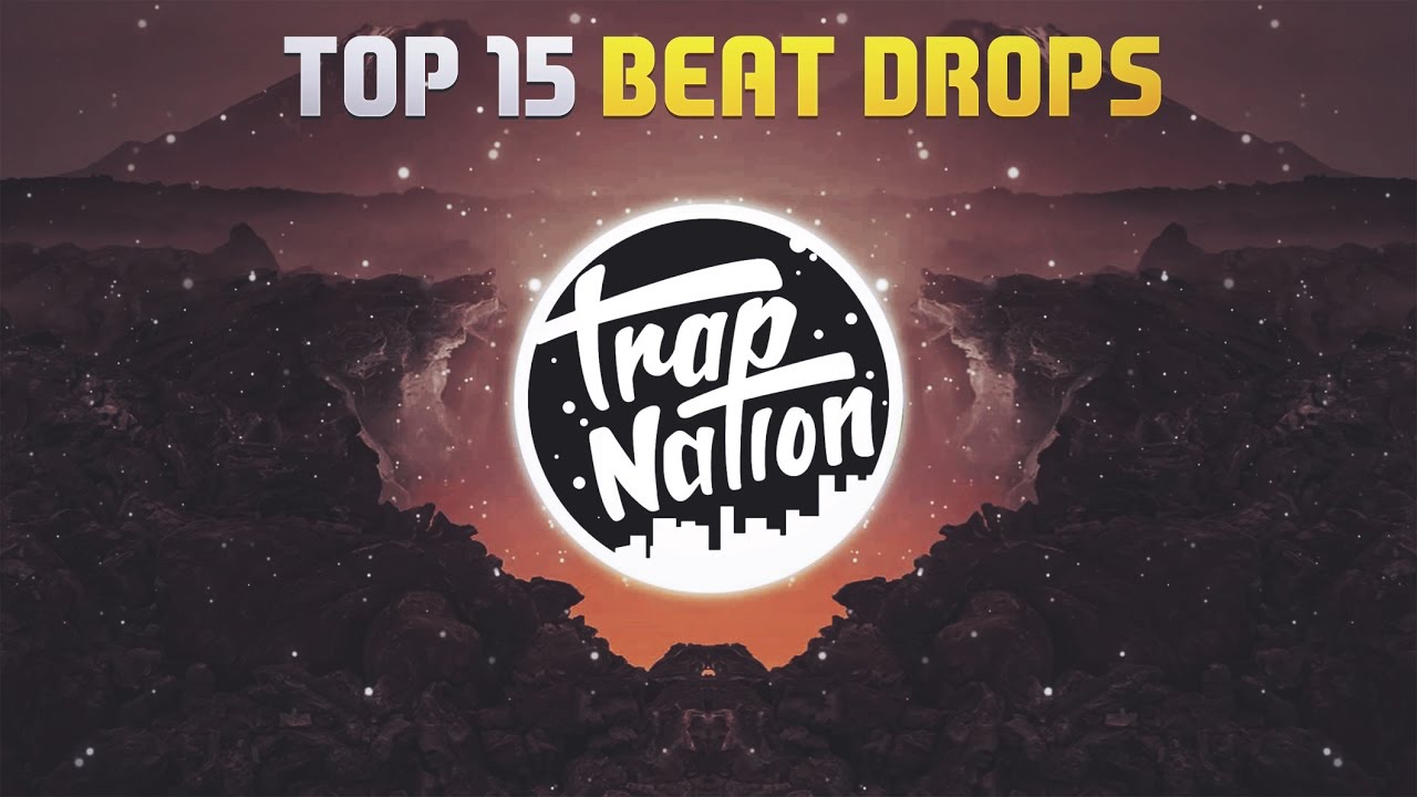 TOP 15 BEST BEAT DROPS !!! (PART 1)