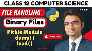 Binary File | Pickle Module | dump( ) and load( ) function| File Handling |Class 12 Computer Sci