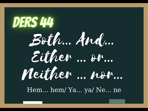 Ders 44 | Both...and/ Either ...or/ Neither...nor (Orta Seviye)