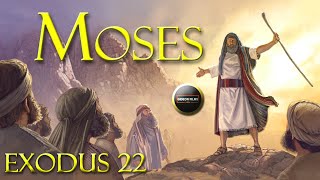 Moses: The Laws of Moses | Exodus 22 | Protection of Property | Social Responsibility