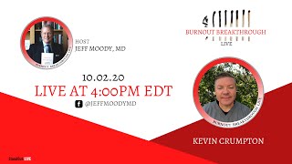 Burnout Breakthrough - with Dr. Jeff Moody featuring Dr. Kevin Crumpton
