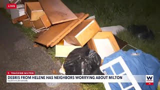 Debris from Helene has neighbors worrying about Milton