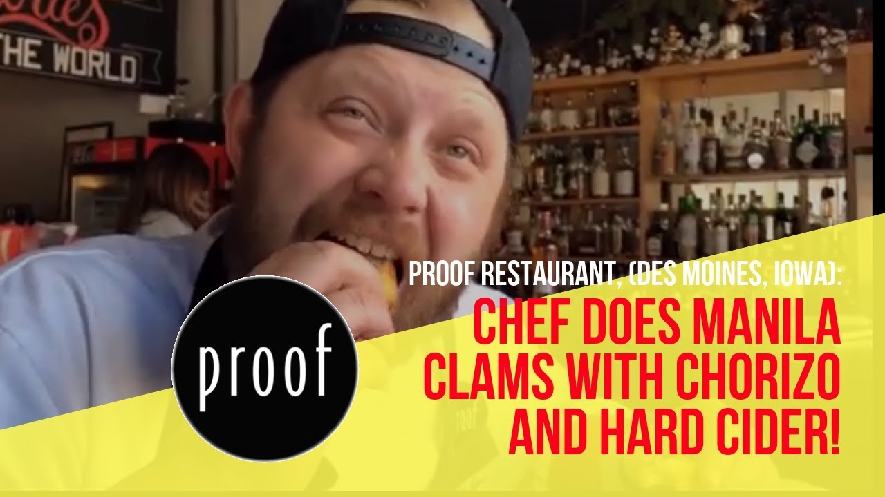 Chef Sean Wilson Does Manila Clams With Chorizo and Hard Cider | Proof Restaurant Des Moines, Iowa