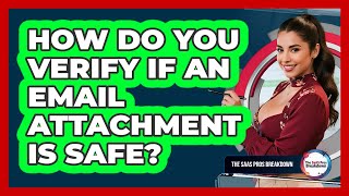 How Do You Verify If An Email Attachment Is Safe?