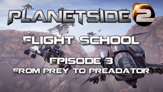 Planetside 2 flight school: episode 3 - prey to predator (planetside
guide/tutorial)
