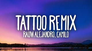 Rauw Alejandro \& Camilo - Tattoo Remix (Letra \/ Lyrics)