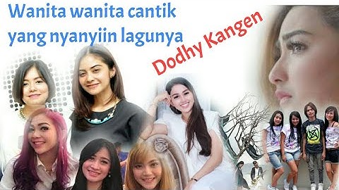 Deretan penyanyi cantik yang nyanyiin lagu Dodhy Kangen band