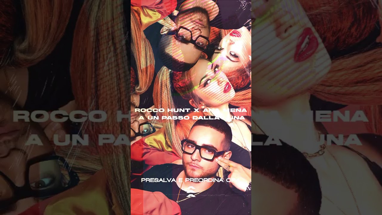 Rocco Hunt A un passo dalla luna( feat Ana Mena) out 3 luglio YouTube Rocco Hunt A un passo dalla luna( feat Ana Mena) out 3 luglio YouTube
