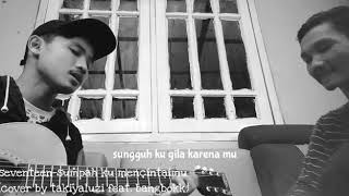 Lagu Seventeen-sumpahku mencintaimu (cover ft takiyaluzzi) status wa||story whattsapp