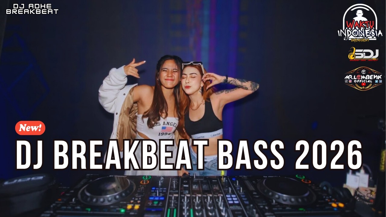DJ BREAKBEAT BASS TERBARU 2026 - SO ASU X MELODY DORA DORA X JANGAN TUNGGU LAMA LAMA - DJ ADHE