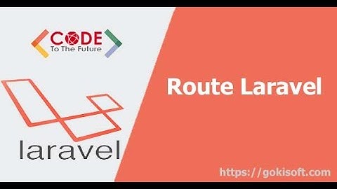 Phần 5 | Tìm hiểu route trong laravel bai 1 | Khóa học lập trình Laravel