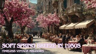 Soft Spring Breeze in 1950s European Café Gardens | Timeless Vintage Melodies screenshot 5
