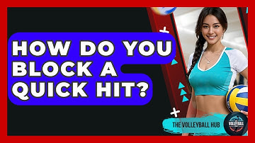 How Do You Block A Quick Hit? - The Volleyball Hub