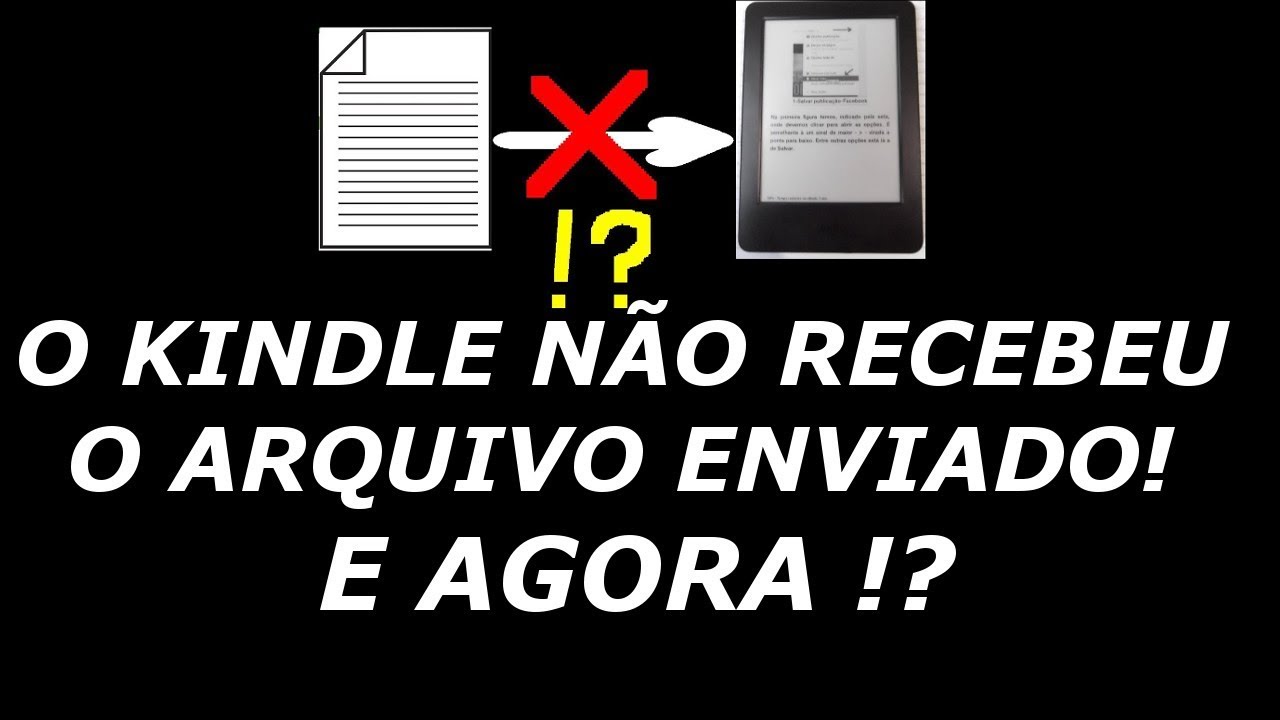 Kindle N o Recebeu Arquivo Enviado YouTube