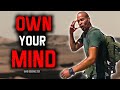 OWN YOUR MIND | David Goggins Compilation 2021 | Powerful Motivational Speech
