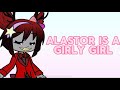 Alastor is a girly girl |hazbin hotel meme| #hazbinhotel#gacha#gachameme#hazbin hotelalastor