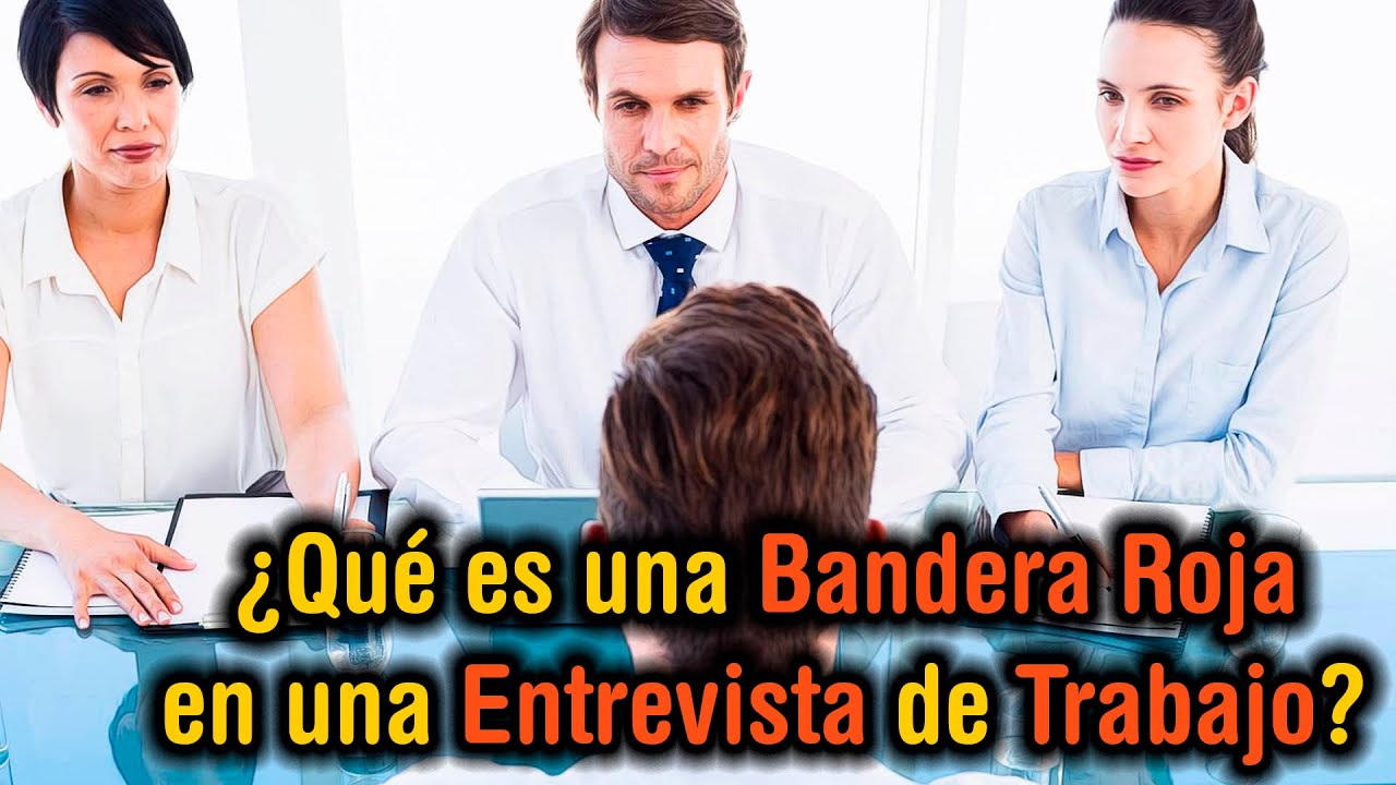 【2022】¿Cuáles son las Principales señales de Alerta en una Entrevista de Trabajo?