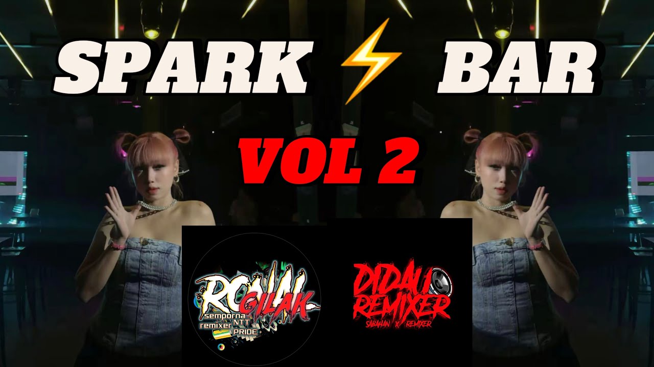 SPARK ⚡️ BAR  VOL_. 2 - DIDAU REMIXER FT RONAL GILAK (MIXTAPE)