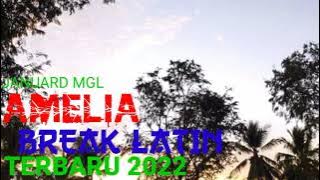 MMR_-_AMELIA_(BREAK LATIN)_JANUARD MGL||MAGOLE MUSIC REVOLUTION||MIX TERBARU 2022