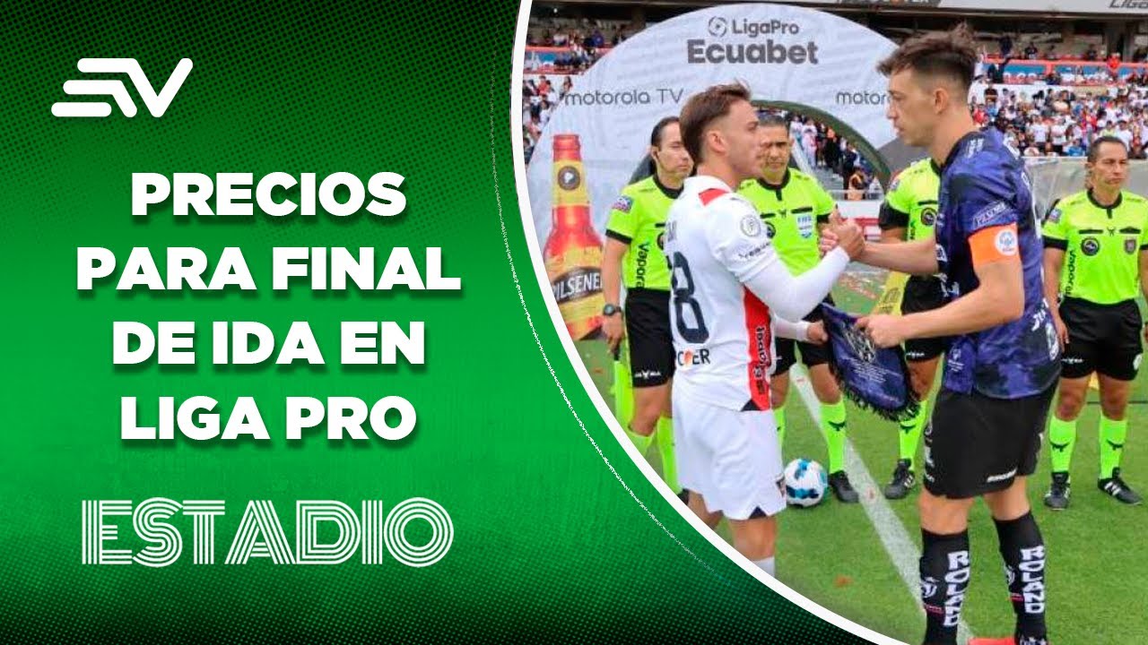 Estos son los precios de las entradas para la final de ida entre Liga e ...