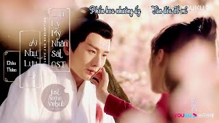 [Vietsub] Lưu Ly Mỹ Nhân Sát OST | Yêu Như Lưu Ly - Châu Thâm | 周深 -  爱若琉璃 |《琉璃美人煞》主题曲